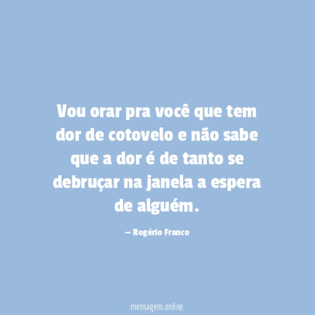 Vou orar pra você que tem dor de