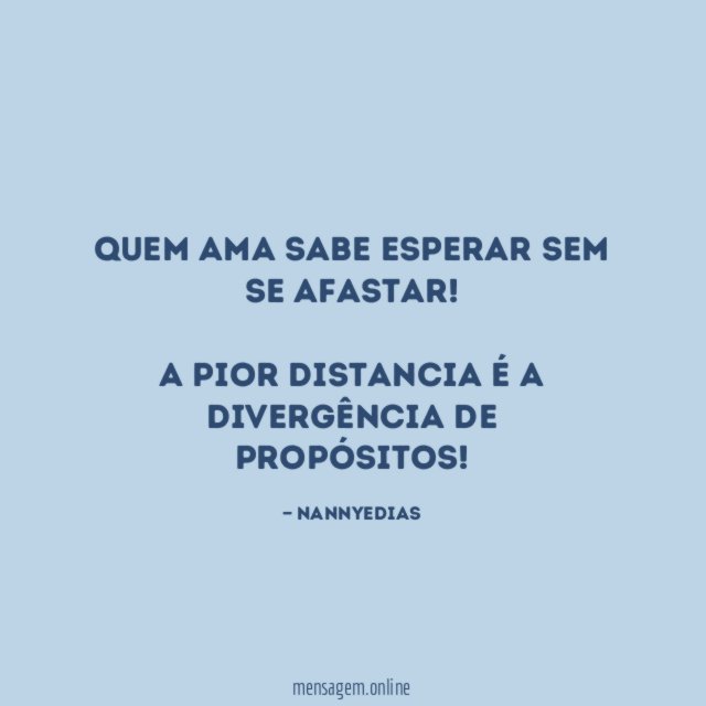 Quem ama sabe esperar sem se afastar