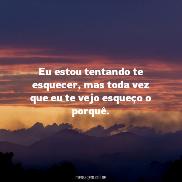 Eu estou tentando te esquecer