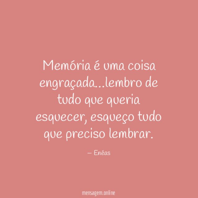 Memória é uma coisa engraçada