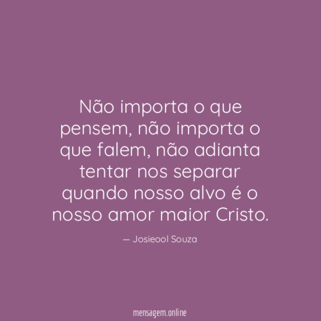 Não importa o que pensem