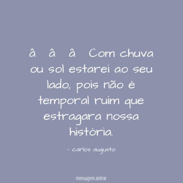 Com chuva ou sol estarei ao seu lado