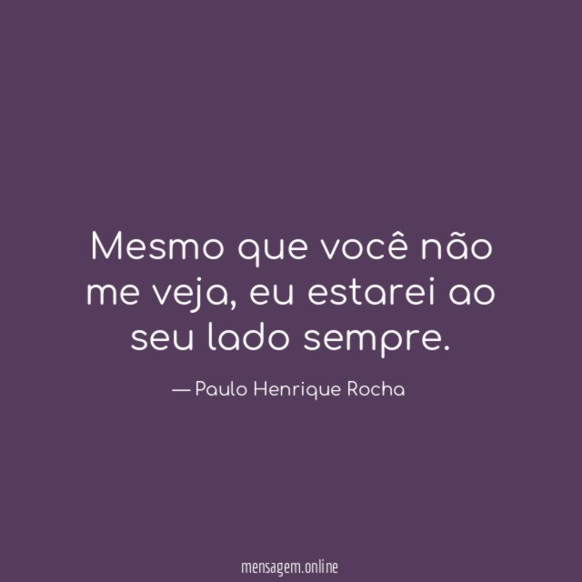 Mesmo que você não me veja