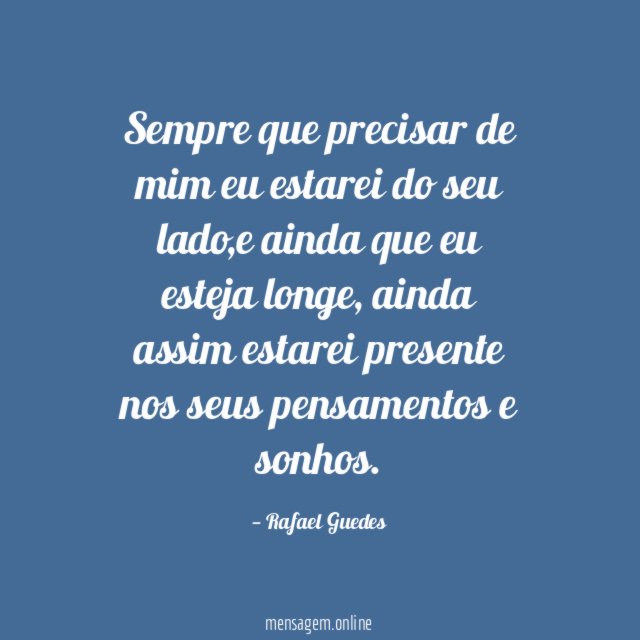 Sempre que precisar de mim eu estarei do seu lado