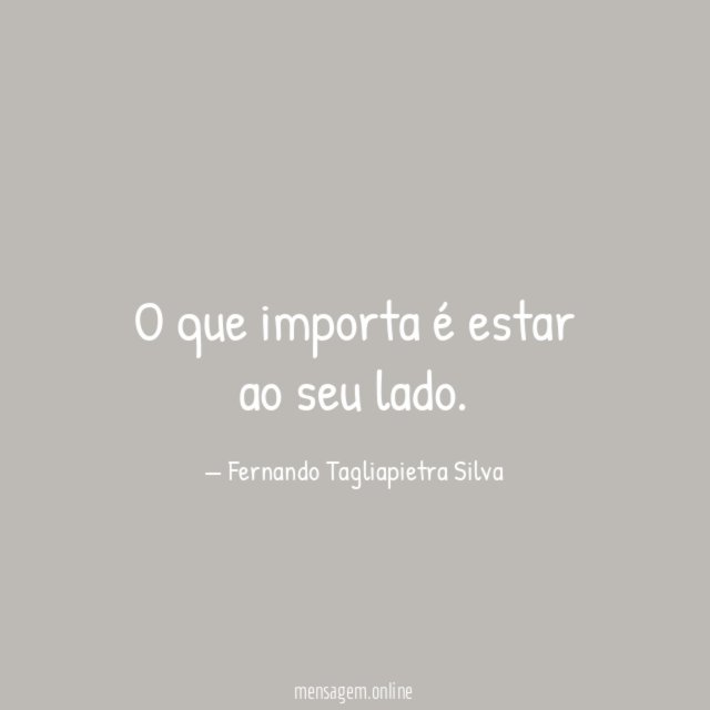 O que importa é estar ao seu lado