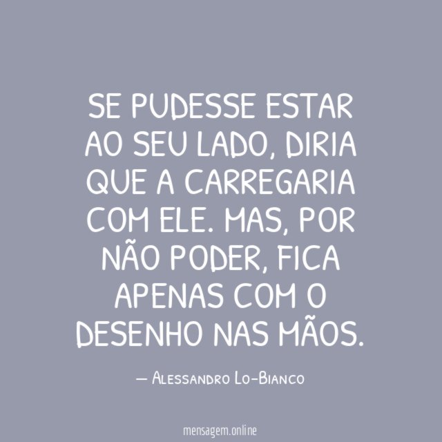 Se pudesse estar ao seu lado