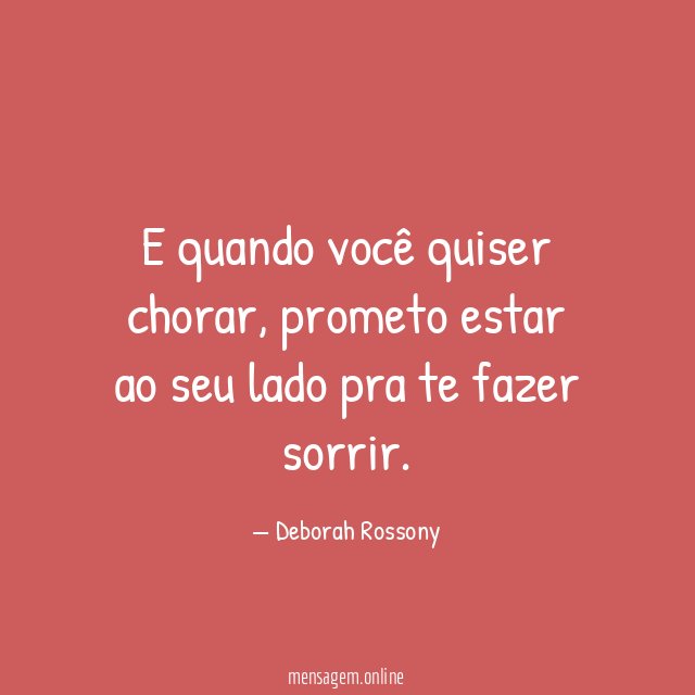 E quando você quiser chorar