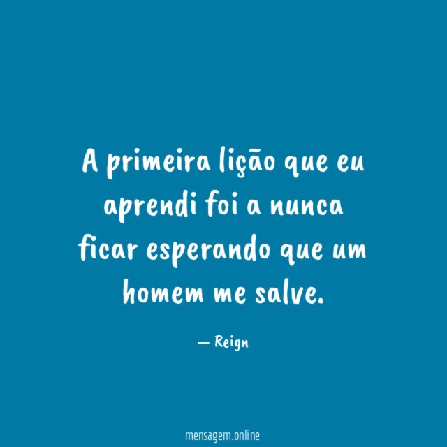 A primeira lição que eu aprendi foi a