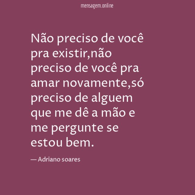 Não preciso de você pra existir
