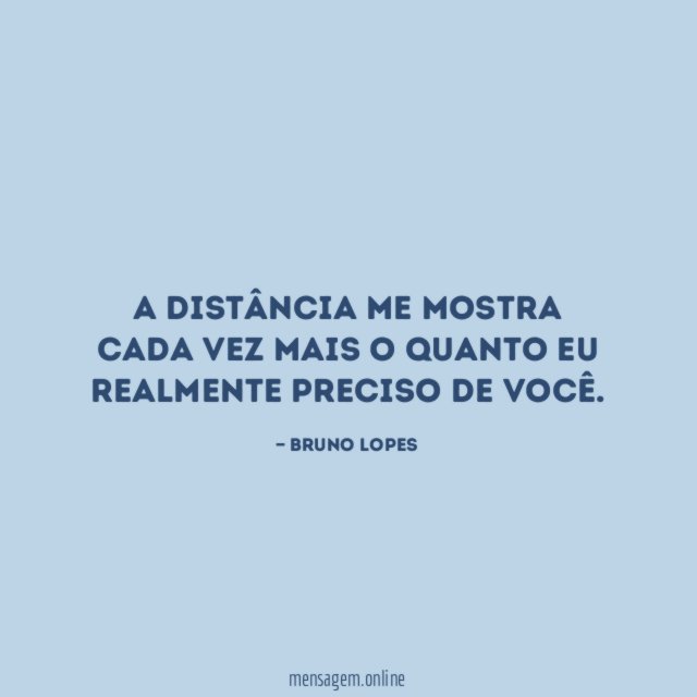 A distância me mostra cada vez mais