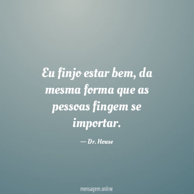 Eu finjo estar bem