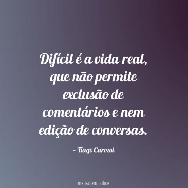 Difícil é a vida real