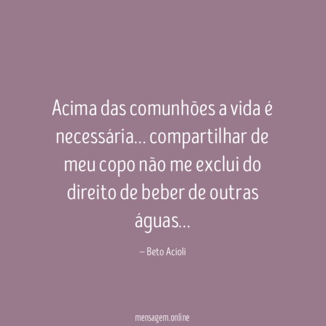 Acima das comunhões a vida é necessária
