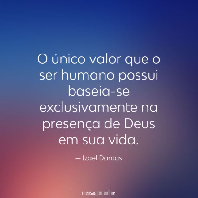 O único valor que o ser humano possui