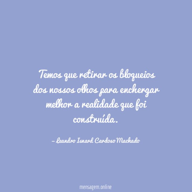 Temos que retirar os bloqueios dos nossos olhos