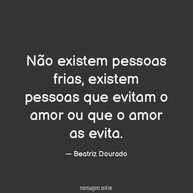 Não existem pessoas frias