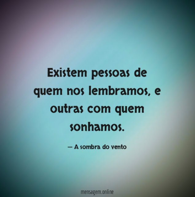 Existem pessoas de quem nos lembramos