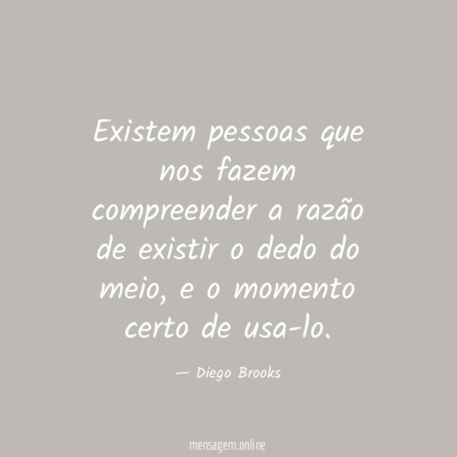 Existem pessoas que nos fazem compreender a razão