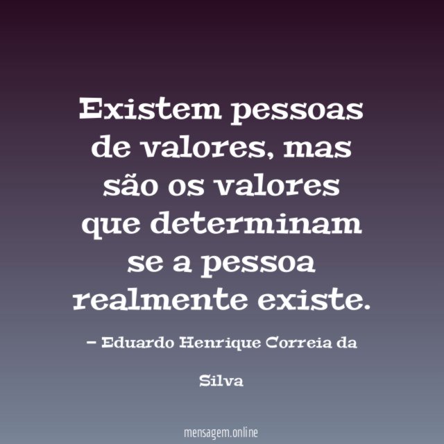 Existem pessoas de valores