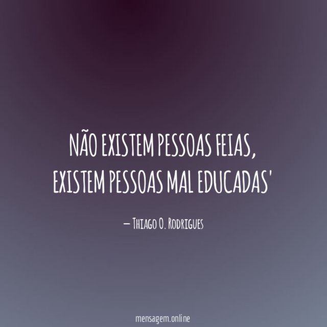 Não existem pessoas feias