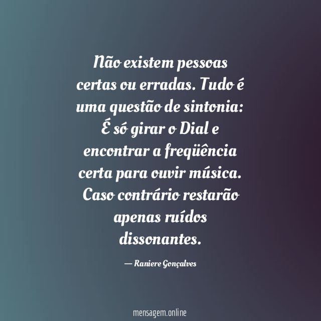 Não existem pessoas certas ou erradas