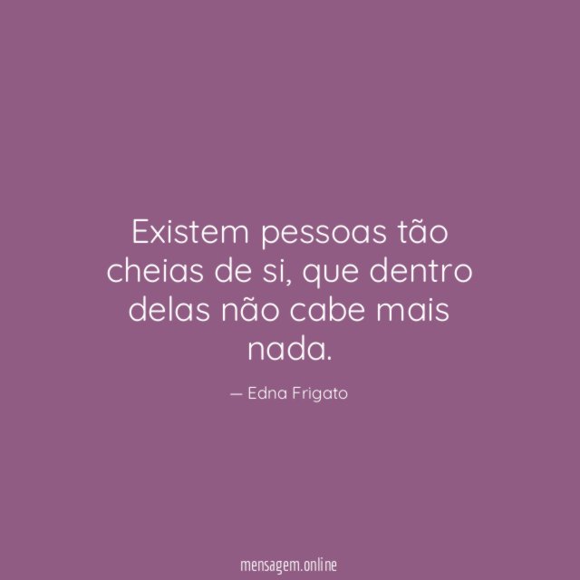Existem pessoas tão cheias de si