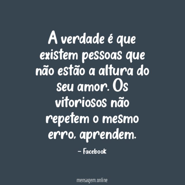 A verdade é que existem pessoas que não