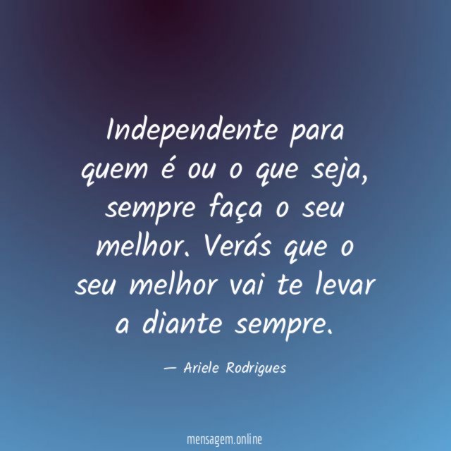 Independente para quem é ou o que seja