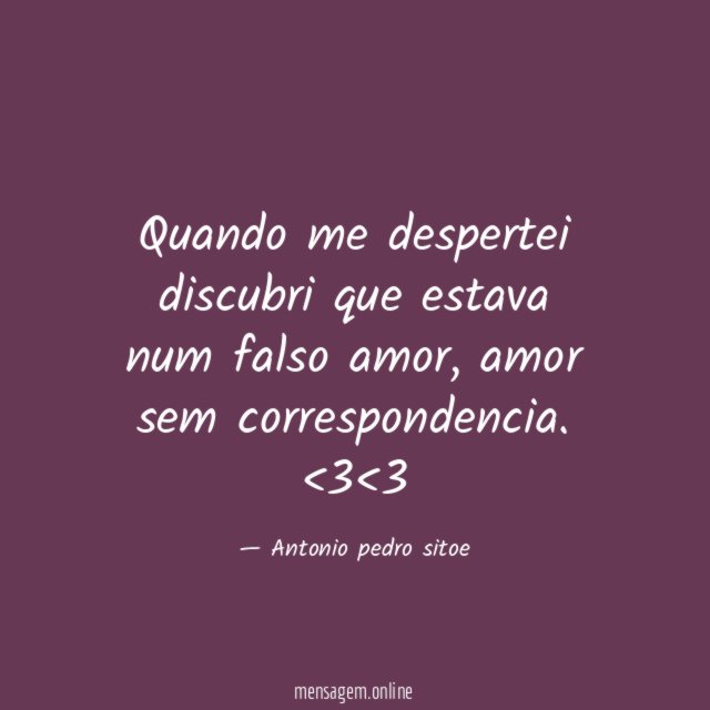 Quando me despertei discubri que estava num falso amor