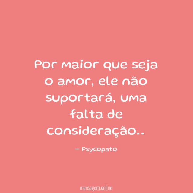 Por maior que seja o amor
