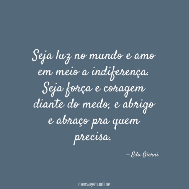 Seja luz no mundo e amo em meio a indiferença