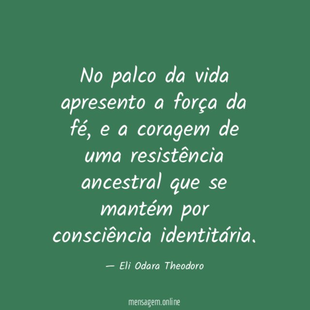 No palco da vida apresento a força da fé