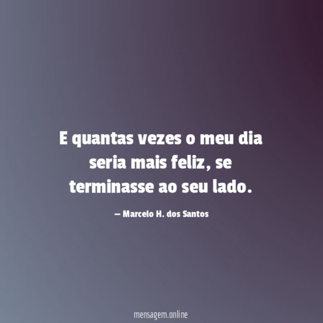 E quantas vezes o meu dia seria mais feliz