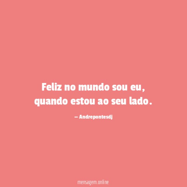 Feliz no mundo sou eu