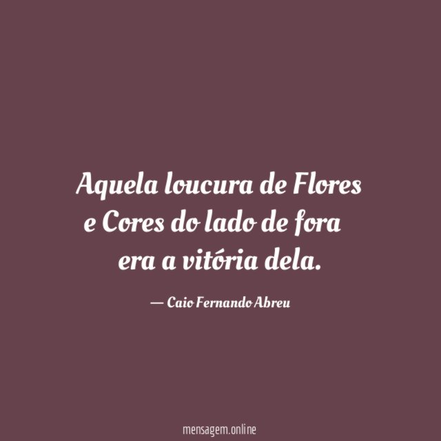 Aquela loucura de Flores e Cores do lado de fora