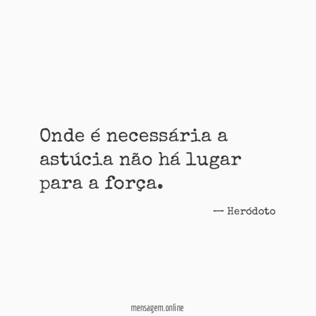 Onde é necessária a astúcia não há lugar