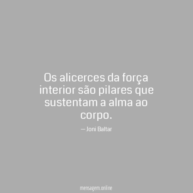 Os alicerces da força interior são pilares que