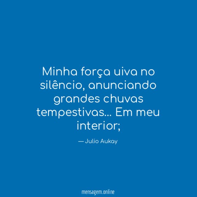 Minha força uiva no silêncio
