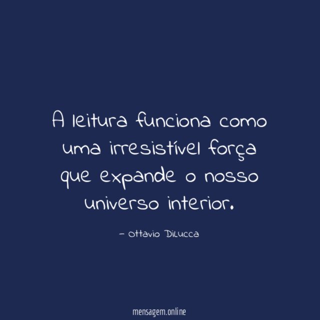 A leitura funciona como uma irresistível força que