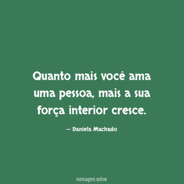 Quanto mais você ama uma pessoa
