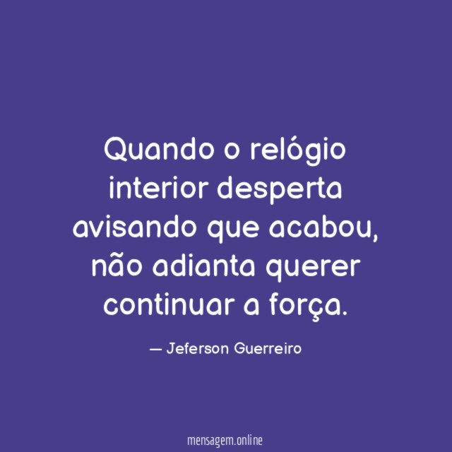 Quando o relógio interior desperta avisando que acabou