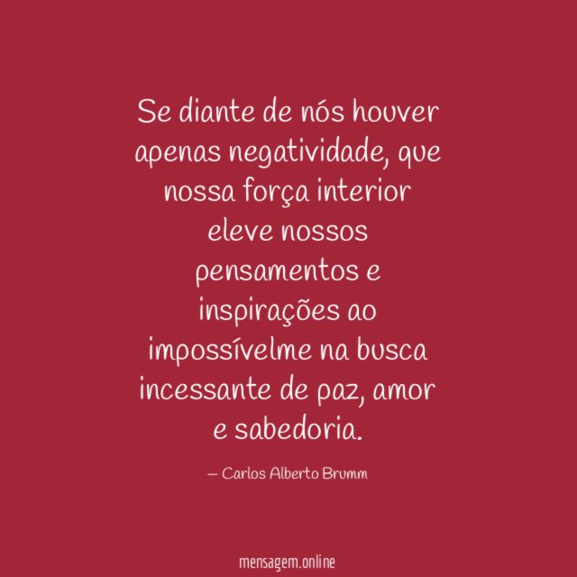 Se diante de nós houver apenas negatividade
