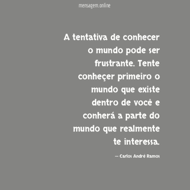 A tentativa de conhecer o mundo pode ser frustrante