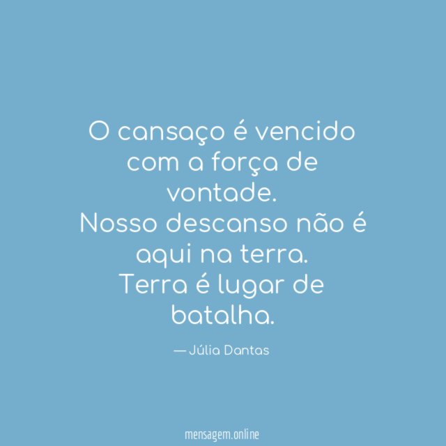 O cansaço é vencido com a força de vontade