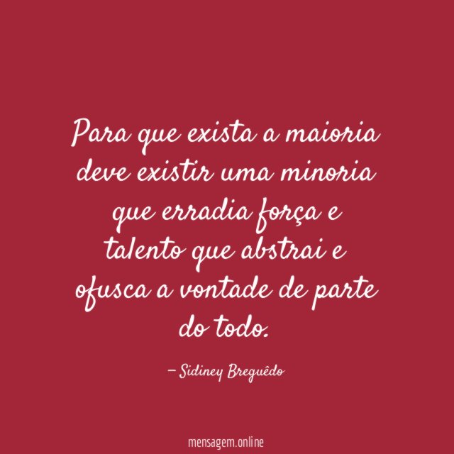 Para que exista a maioria deve existir uma