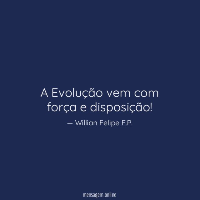 A Evolução vem com força e disposição