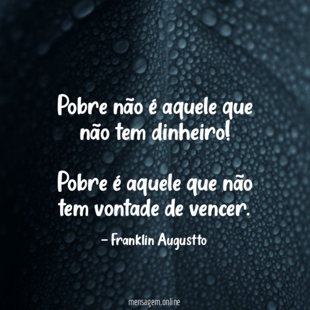 Pobre não é aquele que não tem dinheiro