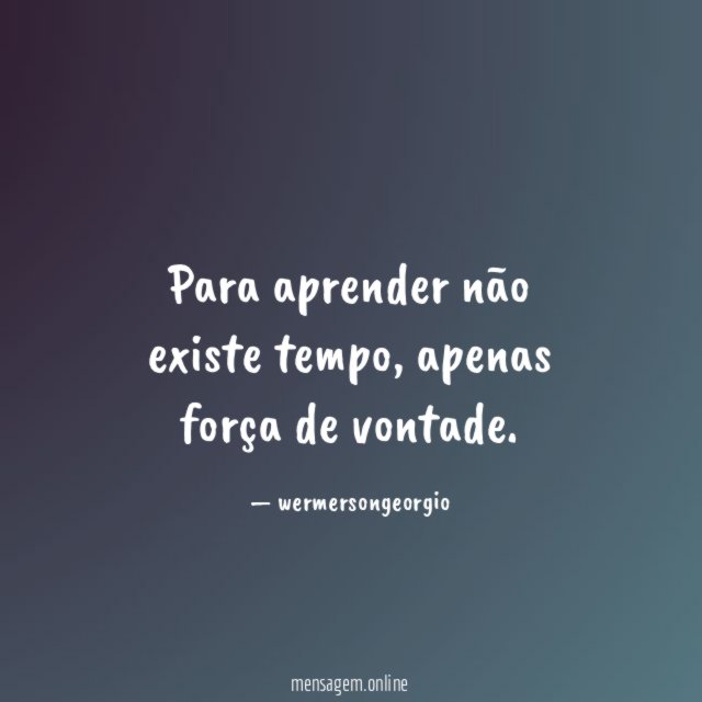 Para aprender não existe tempo