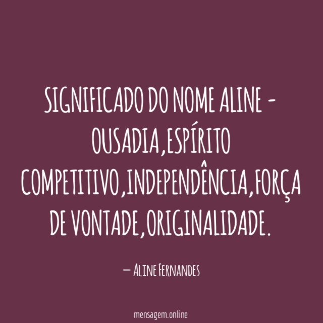 SIGNIFICADO DO NOME ALINE - OUSADIA