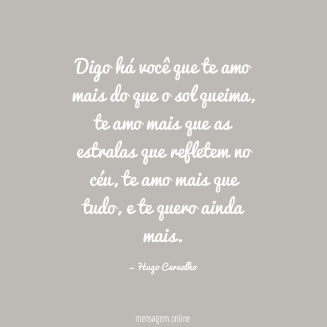 Digo há você que te amo mais do que o sol queima